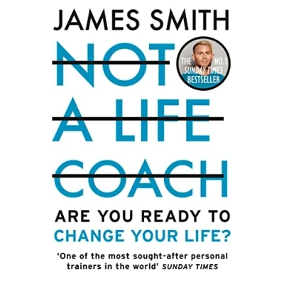 Abbildung von NOT A LIFE COACH: Are You Ready to Change Your Life? The No.1 Sunday Times Bestseller