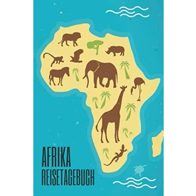 Abbildung von Afrika Reisetagebuch: Reisebuch für die schönsten Erinnerungen &amp; Momente Reisetagebuch zum Selberschreiben Notizbuch den Urlaub