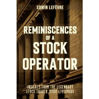 Abbildung von Reminiscences of a Stock Operator: Wall Street’s Master Speculation Insights from the Legendary Trader Jesse Livermore