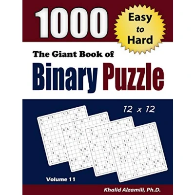 Abbildung von The Giant Book of Binary Puzzle: 1000 Easy to Hard (12x12) Puzzles (Adult Activity Books Series, Band 11)