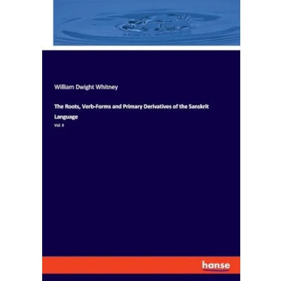 Abbildung von the Roots, Verb Forms and Primary Derivatives of Sanskrit Language: Vol. II