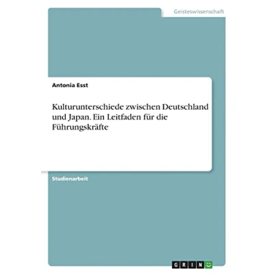 Abbildung von Kulturunterschiede zwischen Deutschland und Japan. Ein Leitfaden für die Führungskräfte