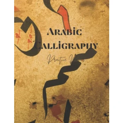Abbildung von Arabic Calligraphy Practice Paper: 120 Sheet Pages, Paper And Workbook For Lettering Artist, Beginners