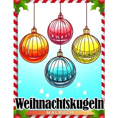 Abbildung von Weihnachtskugeln Malbuch: Entspannen und Abschalten mit dieser Sammlung von Malvorlagen herausragenden Illustrationen