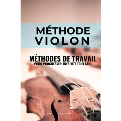 Abbildung von Méthode violon: Méthodes de travail du violon pour progresser très vite tout seul