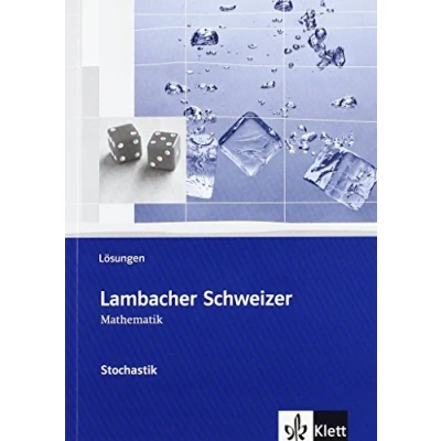 Abbildung von Lambacher Schweizer Mathematik Stochastik: Lösungen Klassen 10 12 oder 11 13 (Lambacher Schweizer. Bundesausgabe ab 2012)