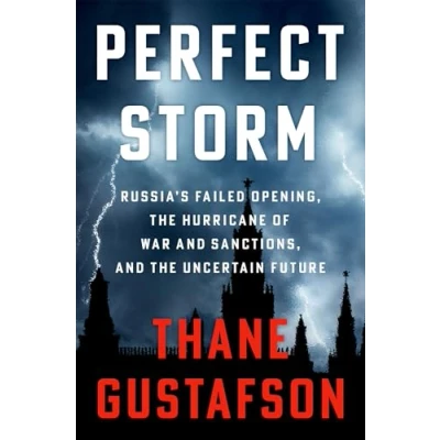 Abbildung von Perfect Storm: Russia&#039;s Failed Economic Opening, the Hurricane of War and Sanctions, Uncertain Future