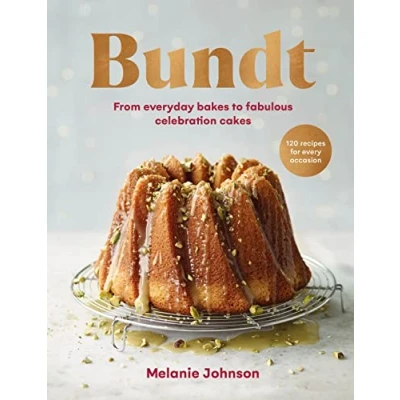 Abbildung von Bundt: 120 recipes for every occasion, from everyday bakes to fabulous celebration cakes