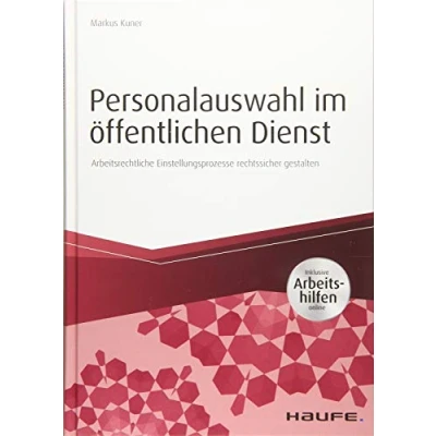 Abbildung von Personalauswahl im öffentlichen Dienst inkl. Arbeitshilfen online: Arbeitsrechtliche Einstellungsprozesse rechtssicher gestalten (Haufe Fachbuch)