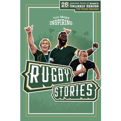 Abbildung von The Most Inspiring Rugby Stories for Young Readers: 25 Amazing Tales of Rugby’s Unlikely Heroes, Greatest Comebacks, Unforgettable Moments and Many More… (Fun Filled Books Kids)
