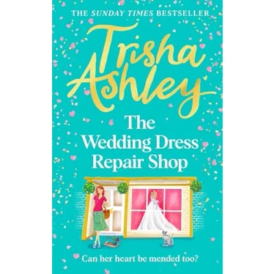 Abbildung von the Wedding Dress Repair Shop: brand new, uplifting and heart warming summer romance from Sunday Times bestseller