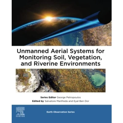 Abbildung von Unmanned Aerial Systems for Monitoring Soil, Vegetation, and Riverine Environments (Earth Observation)