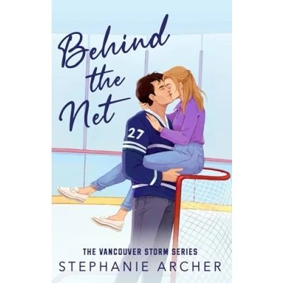 Abbildung von Behind The Net: A Grumpy Sunshine Hockey Romance (Vancouver Storm Book 1) Storm,