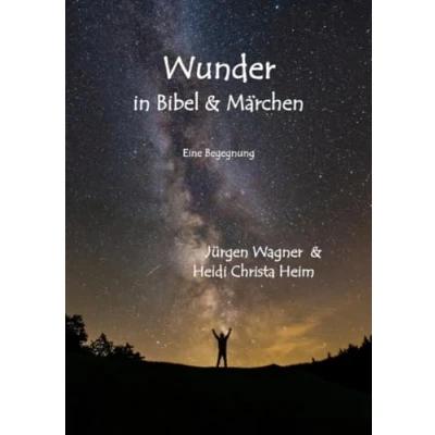 Abbildung von Wunder in Bibel und Märchen: Eine Begegnung