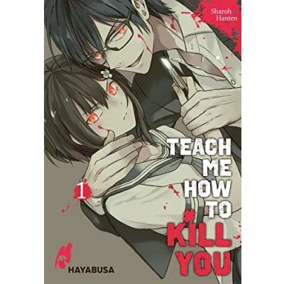 Abbildung von Teach me how to Kill you 1: Blutiger Manga Thriller über einen Serienkiller und seine Schülerin