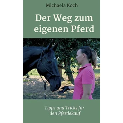 Abbildung von Der Weg zum eigenen Pferd: Tipps und Tricks für den Pferdekauf