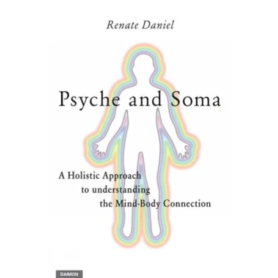Abbildung von Psyche and Soma A Holistic Approach to understanding the Mind Body Connection