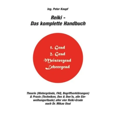 Abbildung von Reiki Das komplette Handbuch: Theorie &amp; Praxis aller vier Grade nach Dr. Mikao Usui