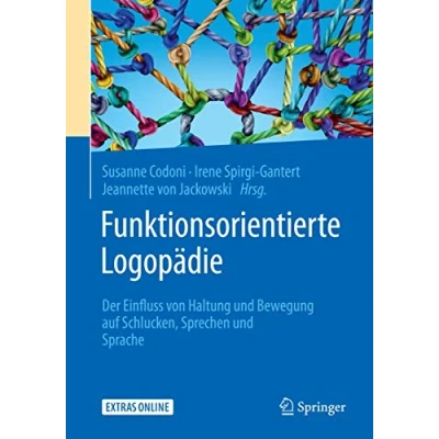 Abbildung von Funktionsorientierte Logopädie: Der Einfluss von Haltung und Bewegung auf Schlucken, Sprechen Sprache