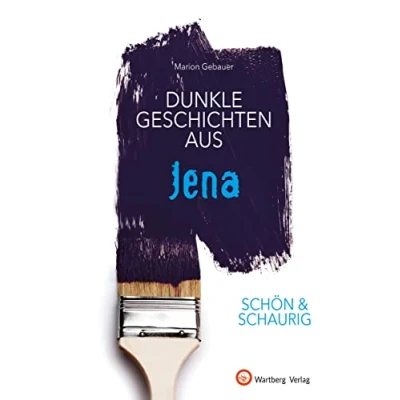 Abbildung von SCHÖN &amp; SCHAURIG Dunkle Geschichten aus Jena (Geschichten und Anekdoten)
