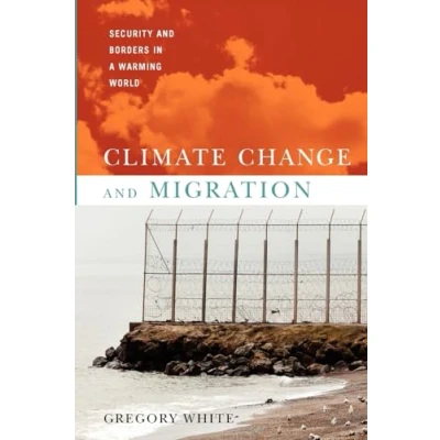 Abbildung von Climate Change and Migration: Security Borders in a Warming World