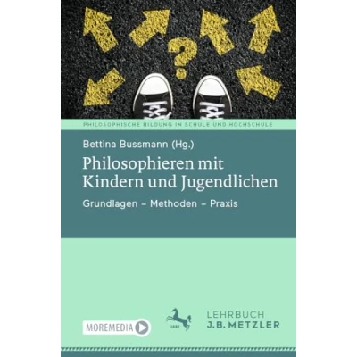 Abbildung von Philosophieren mit Kindern und Jugendlichen: Grundlagen Methoden Praxis (Philosophische Bildung in Schule Hochschule)
