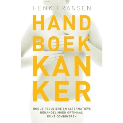 Abbildung von Handboek kanker: hoe je reguliere en alternatieve behandelingen optimaal kunt combineren