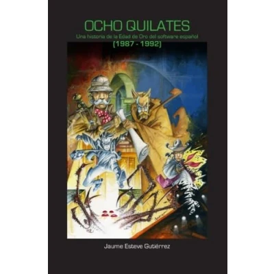 Abbildung von Ocho Quilates: Una historia de la Edad Oro del software espanol (1987 1992)
