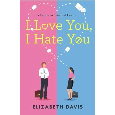 Abbildung von I Love You, Hate You: All&#039;s Fair in and Law This Irresistible Enemies to lovers Rom com!