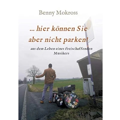 Abbildung von ...hier können Sie aber nicht parken!: aus dem Leben eines freischaffenden Musikers