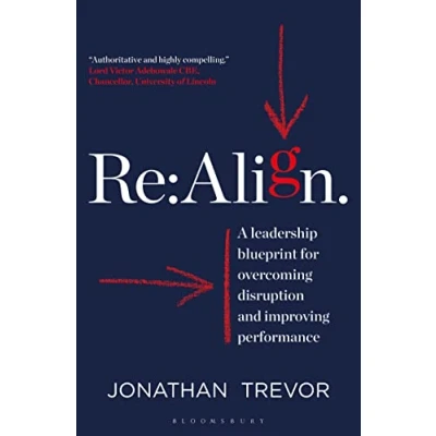 Abbildung von Re:Align: A Leadership Blueprint for Overcoming Disruption and Improving Performance
