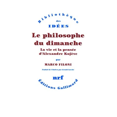 Abbildung von Le philosophe du dimanche: la vie et pensée d&#039;Alexandre Kojève