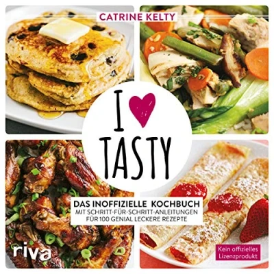 Abbildung von I Love Tasty: Das inoffizielle Kochbuch mit Schritt für Anleitungen 100 genial leckere Rezepte