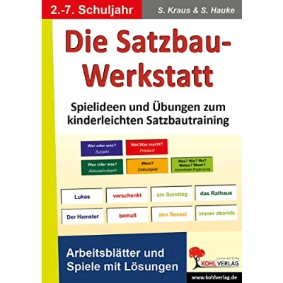 Abbildung von Die Satzbau Werkstatt: Spielideen und Übungen zum kinderleichten Satzbautraining