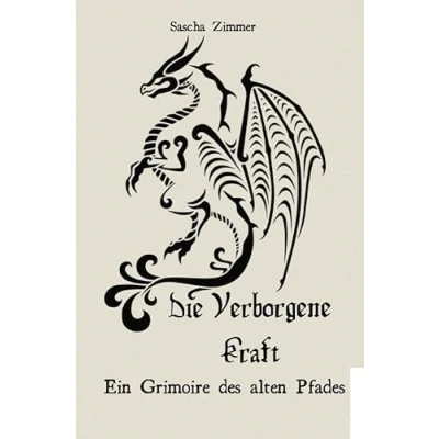 Abbildung von Die Verborgene Kraft Ein Grimoire des alten Pfades: Pfades