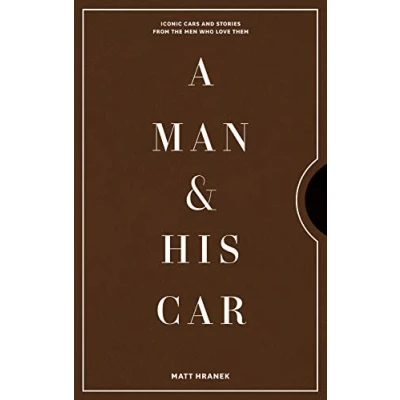 Abbildung von A Man &amp; His Car: Iconic Cars and Stories from the Men Who Love Them (A Series, 2)