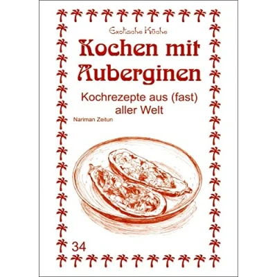Abbildung von Kochen mit Auberginen: Kochrezepte aus (fast) aller Welt (Exotische Küche)