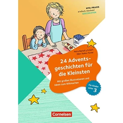 Abbildung von 24 Adventsgeschichten Für die Kleinsten: Mit großen Illustrationen und Ideen zum Mitmachen Kinder unter 3 (Kita Praxis einfach machen!)