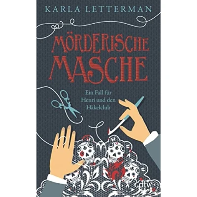 Abbildung von Mörderische Masche: Ein Fall für Henri und den Häkelclub Charmanter Cosy Crime rund ums Thema Handarbeit (Der ermittelt, Band 1)
