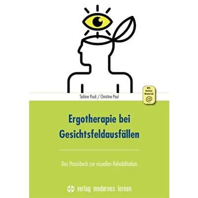 Abbildung von Ergotherapie bei Gesichtsfeldausfällen: Das Praxisbuch zur visuellen Rehabilitation