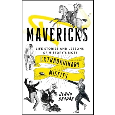 Abbildung von Mavericks: Life stories and lessons of history&#039;s most extraordinary misfits