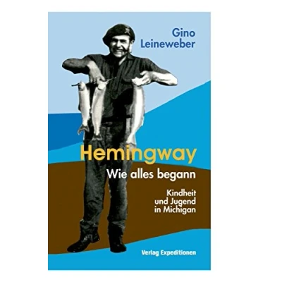 Abbildung von Hemingway Wie alles begann: Kindheit und Jugend in Michigan