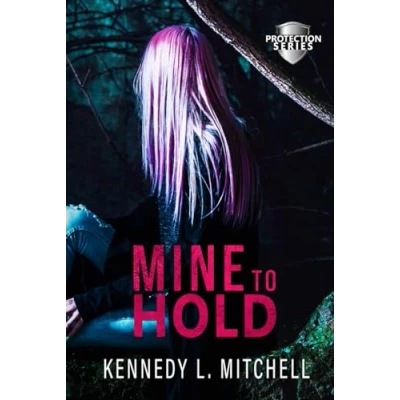 Abbildung von Mine to Hold Special Edition Hardback: A Dark Romantic Suspense (Protection Series)