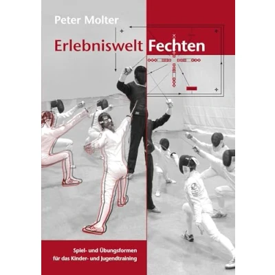 Abbildung von Erlebniswelt Fechten: Spiel und Übungsformen für das Kinder Jugendtraining