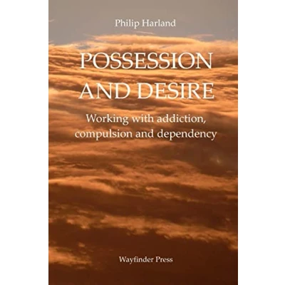 Abbildung von Possession and Desire: A guide to working with addiction, compulsion, dependency