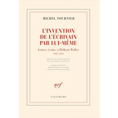 Abbildung von L&#039;invention de l&#039;écrivain par lui même: Lettres écrites à Hellmut Waller, 1962 2012