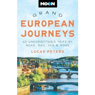 Abbildung von Moon Grand European Journeys: 40 Unforgettable Trips by Road, Rail, Sea &amp; More (Travel Guide)