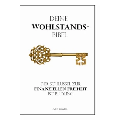 Abbildung von Deine Wohlstandsbibel: Der Schlüssel zur finanziellen Freiheit ist Bildung