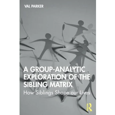 Abbildung von A Group Analytic Exploration of the Sibling Matrix: How Siblings Shape Our Lives