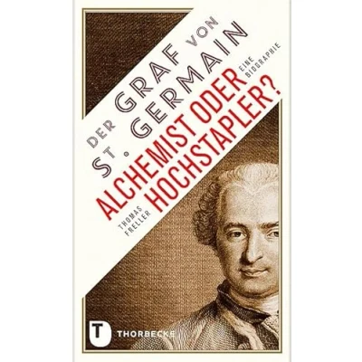 Abbildung von Der Graf von Saint Germain Alchemist oder Hochstapler?: Eine Biographie